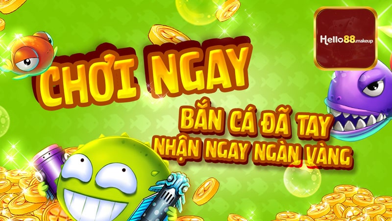 Những ưu điểm nổi bật của sảnh game ica bắn cá tại Hello88